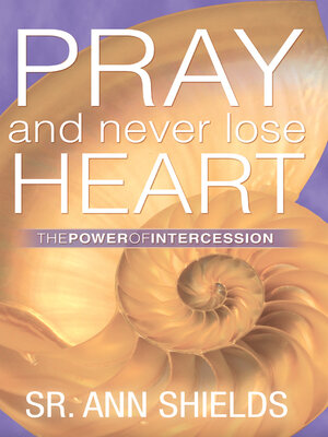 cover image of Pray and Never Lose Heart